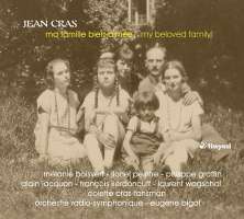 Jean Cras : Ma famille bien-aimée! - Piano Concerto, Pieces for violin & piano, Chansons